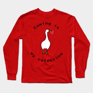 Gaming is My Valentine with Goose Long Sleeve T-Shirt